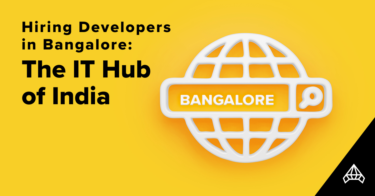 Hiring Developers in Bangalore The IT Hub of India