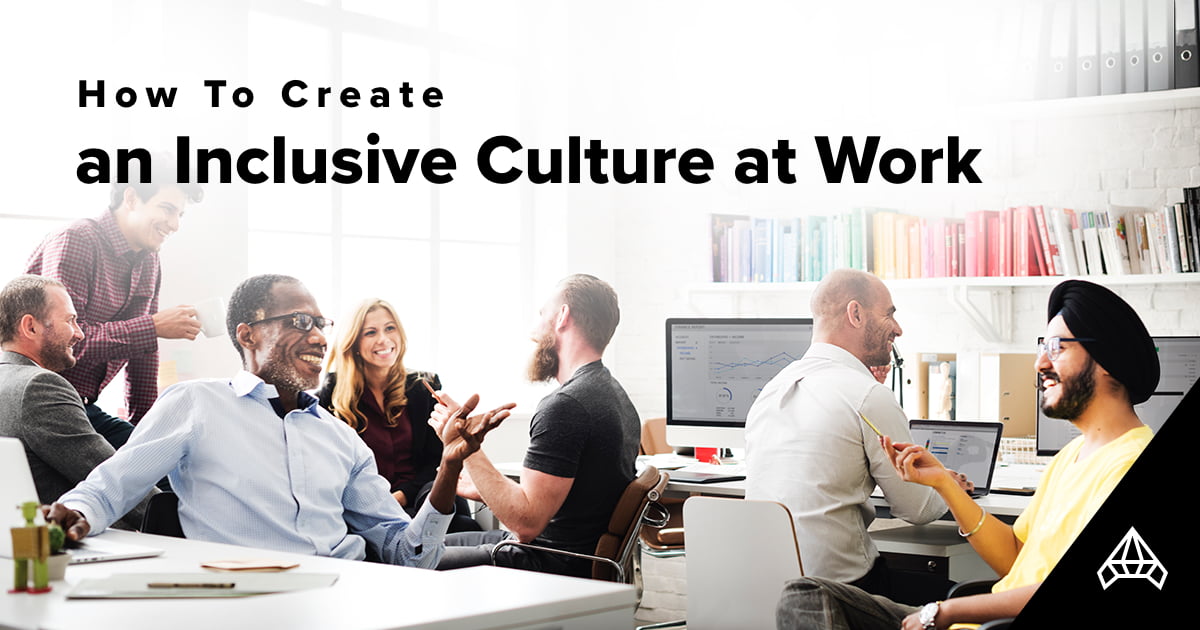 How To Create An Inclusive Culture At Work | The Scalers