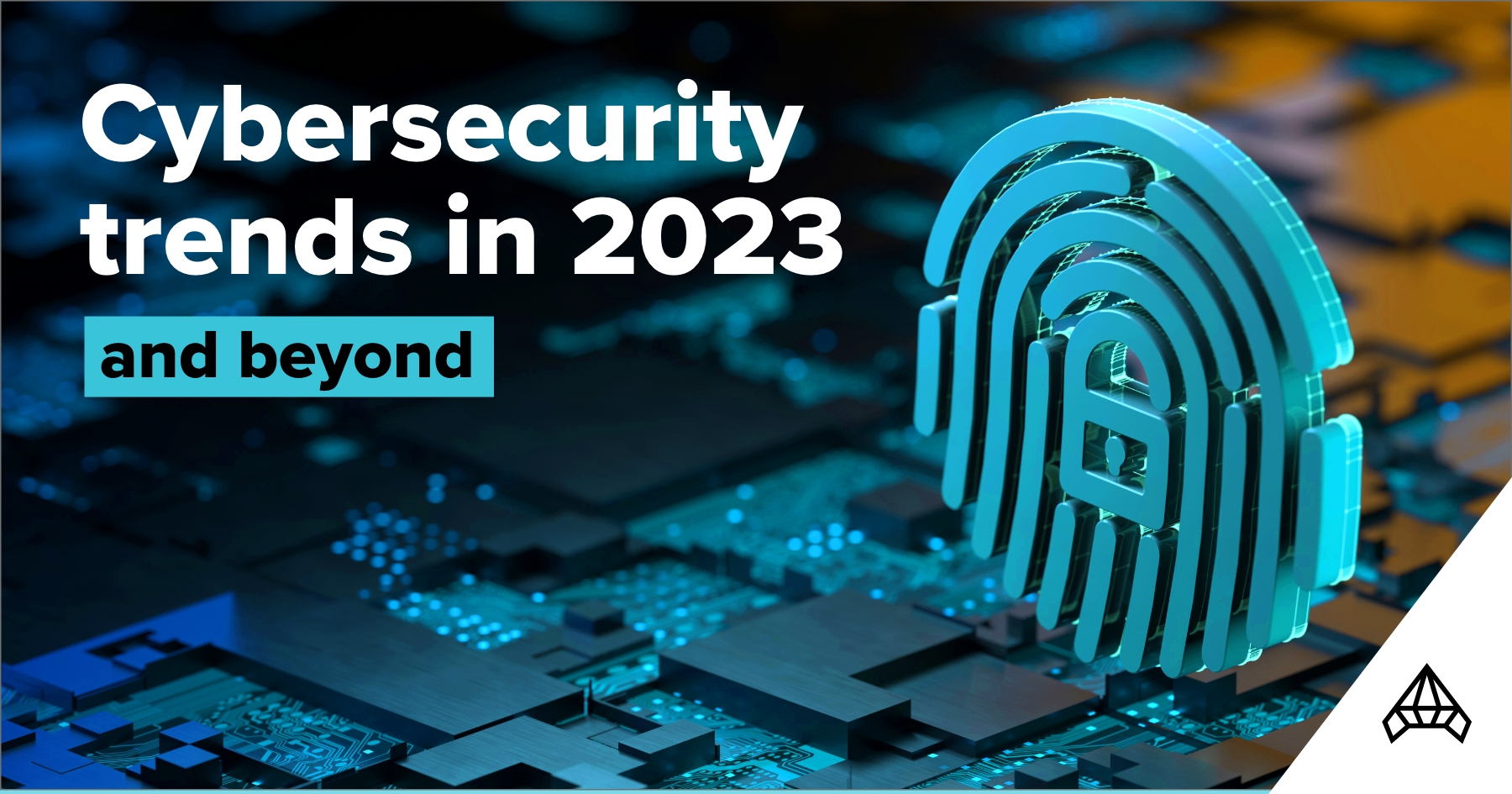 Cybersecurity Trends In 2023 And Beyond