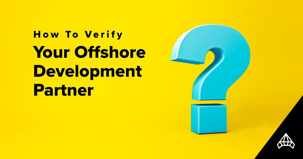 How To Verify Your Offshore Development Partner | The Scalers