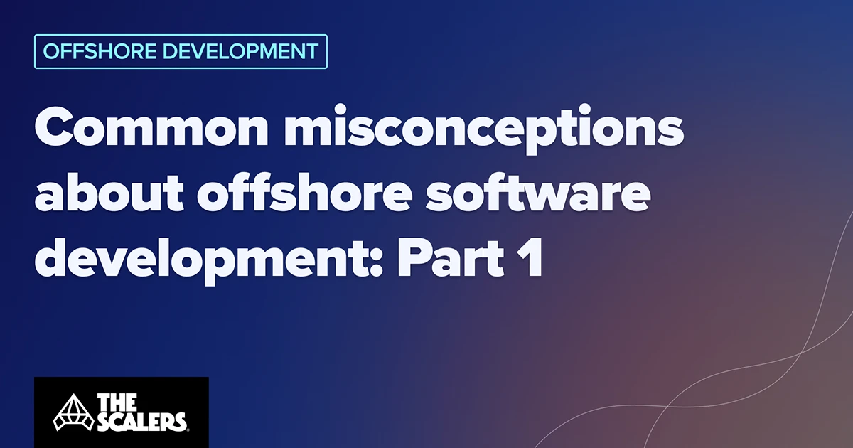 Misconceptions about offshore software development : Part 1