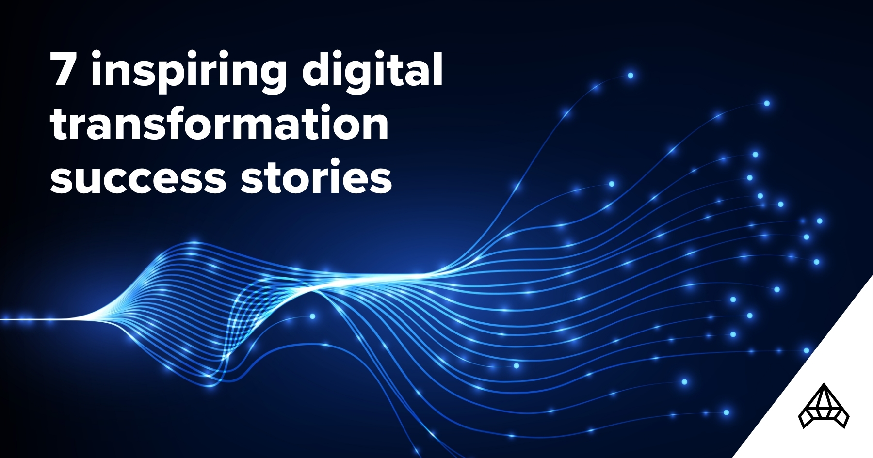 7 Inspiring Digital Transformation Success Stories You Must Know