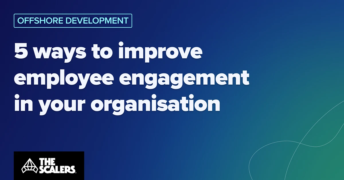 5 Ways to Improve Employee Engagement in Your Organisation